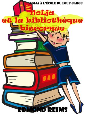 cover image of Noija et la bibliothèque biscornue